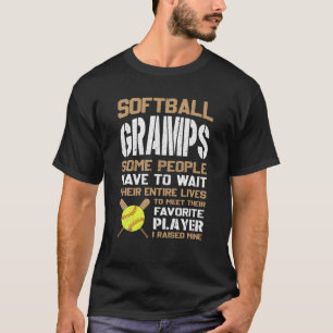 Softball-Grampen, die einige Leute warten müssen T-Shirt