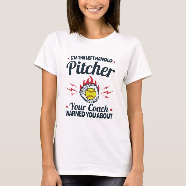 Softball Ich bin der Links Handed Pitcher Funny T-Shirt (Vorderseite)
