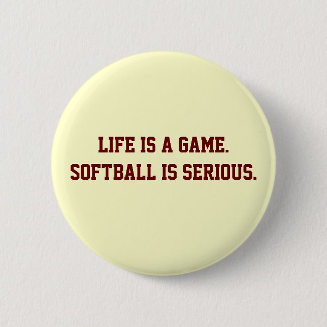 "Softball ist ernster" Knopf Button (Vorderseite)
