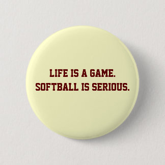 "Softball ist ernster" Knopf Button
