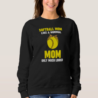 Softball-Mama wie eine normale Softball-Mama Damen Sweatshirt