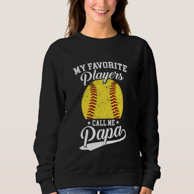 Softball Papa Meine Lieblings-Softball-Spieler ruf Sweatshirt (Vorderseite)