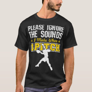 Softball Pitcher Funny Grunt Bitte ignorieren Sie  T-Shirt