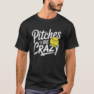 Softball Pitches Crazy Funny Softball Player Gesch T-Shirt