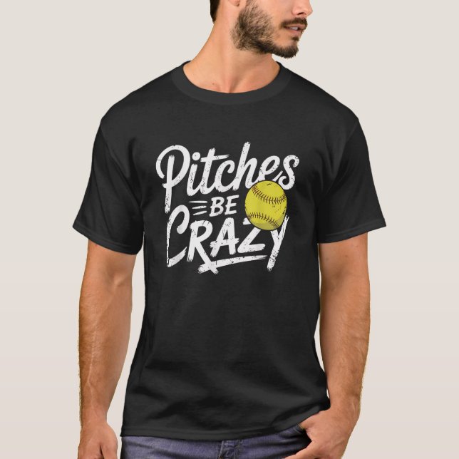 Softball Pitches Crazy Funny Softball Player Gesch T-Shirt (Vorderseite)