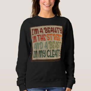 Softball Print Beauty in der Straße Bestie in mein Sweatshirt