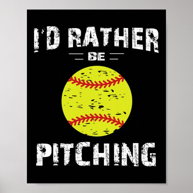 Softball Shirts For Girls Pitcher, I'd Rather Be P Poster (Vorne)