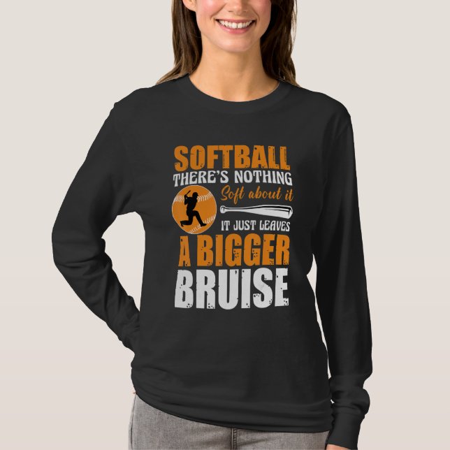 Softball There's Nothing Soft about it Just Leaves T-Shirt (Vorderseite)