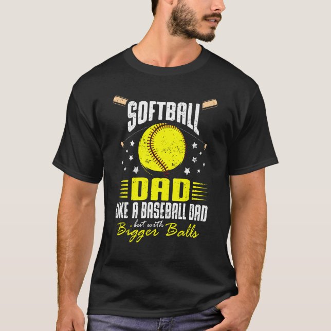 Softball-Vater wie Baseball, aber mit größeren Bal T-Shirt (Vorderseite)