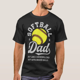 Softball-Vater wie Baseball, aber mit größeren Bäl T-Shirt
