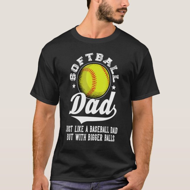 Softball-Vater wie Baseball-Vater mit größeren Bal T-Shirt (Vorderseite)
