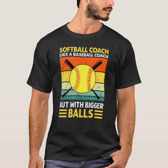 Softballtrainer wie Baseball, aber mit größeren Ba T-Shirt (Vorderseite)