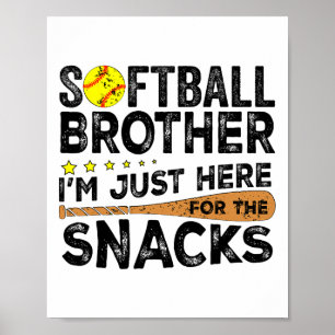 Softll Bruder Ich bin nur hier wegen der Snacks Lu Poster