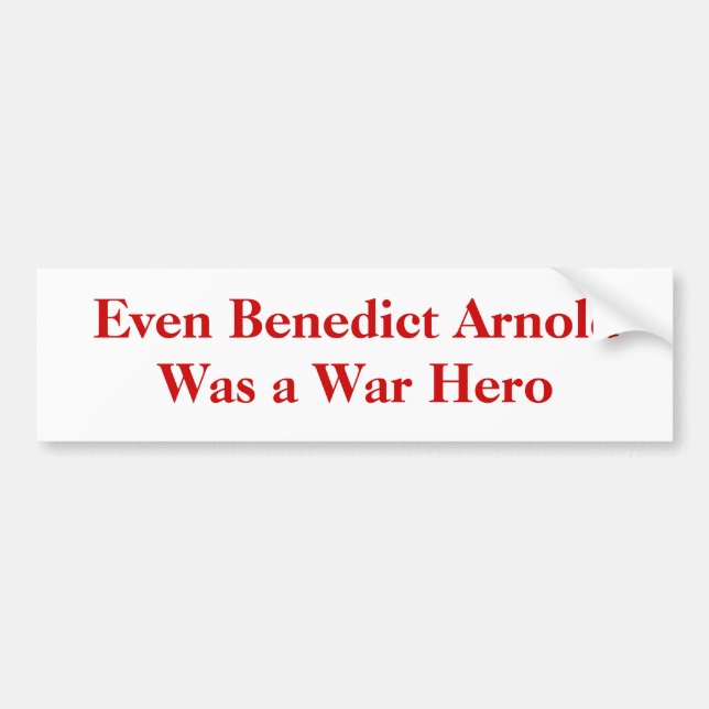 Sogar Benedict Arnold war ein Kriegs-Held Autoaufkleber (Vorne)