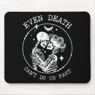 Sogar der Tod kann uns nicht Teil Skelett Hochzeit Mousepad