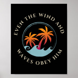 Sogar der Wind und die Wellen gehorchen ihm Jesus  Poster