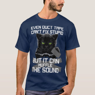 Sogar Duct Tape kann nicht stupid machen, aber es  T-Shirt
