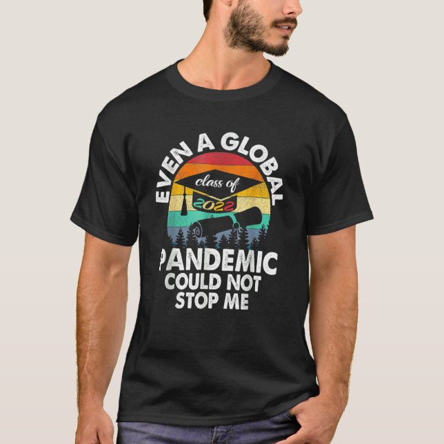 Sogar eine globale Pandemie konnte mich nicht davo T-Shirt (Vorderseite)