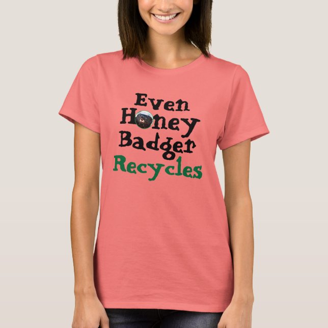 Sogar Honey Badger Recycle T-Shirt (Vorderseite)