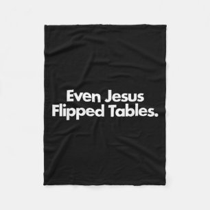 Sogar Jesus Drehte Tables Funny Jesus Liebhaber Ch Fleecedecke