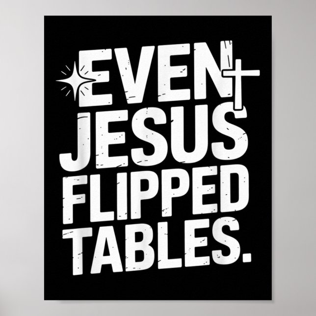 Sogar Jesus Drehte Tables Funny Jesus Liebhaber Ch Poster (Vorne)