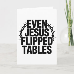Sogar Jesus hat Tische umgeworfen Lustige Jesus Li Karte