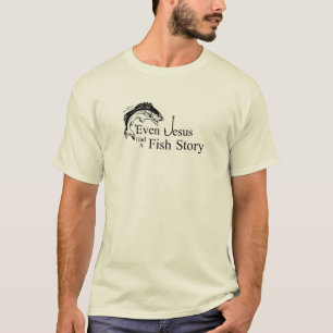 Sogar Jesus hatte eine Fisch-Geschichte T-Shirt