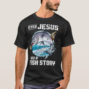Sogar Jesus hatte eine Fischgeschichte Jesus _1  T-Shirt