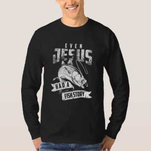 Sogar Jesus hatte eine Niedliche Fischgeschichte,  T-Shirt