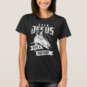 Sogar Jesus hatte eine Niedliche Fischgeschichte, T-Shirt