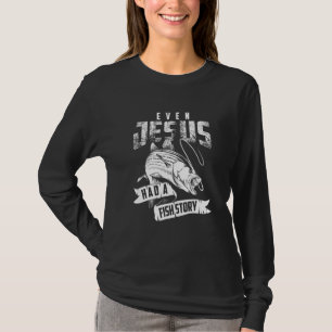 Sogar Jesus hatte eine Niedliche Fischgeschichte, T-Shirt