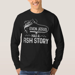 Sogar Jesus hatte eine Niedliche Fischgeschichte T-Shirt