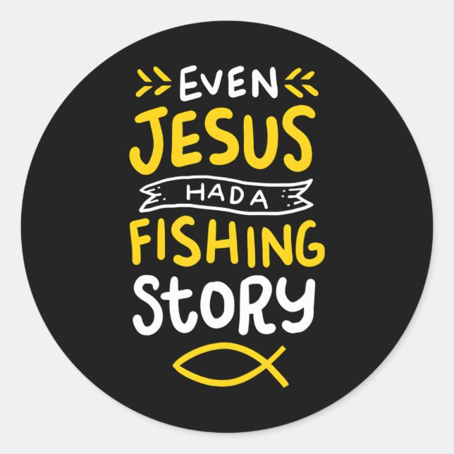 Sogar Jesus hatte einen Fischer, der in der Fische Runder Aufkleber (Vorderseite)