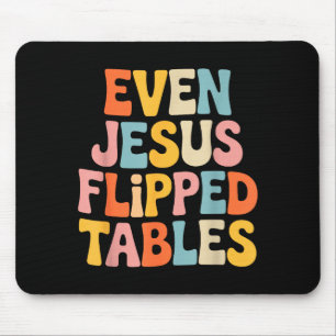 Sogar Jesus schlug Tische Lustig Jesus Liebhaber C Mousepad