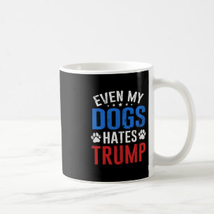 Sogar mein Hund hasst Trump Anti Präsident Donald Kaffeetasse