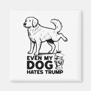 Sogar mein Hund hasst Trump Magnet