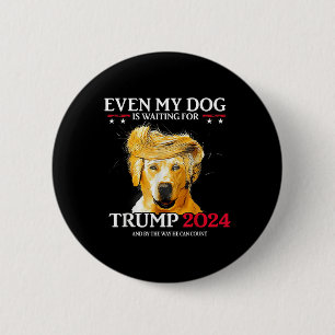 Sogar mein Hund ist für Trump 2024 Funny Dog Tr Ge Button