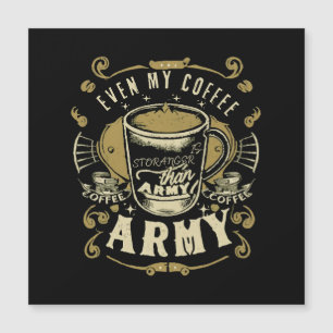 Sogar mein Kaffee ist stärker als die Armee Magnetkarte