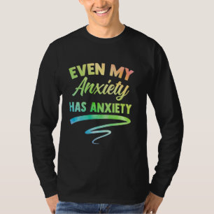 Sogar meine Angst hat Angst witzige psychische Ges T-Shirt