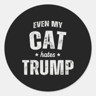 Sogar meine Katze hasst Trump Anti-Präsident Donal Runder Aufkleber