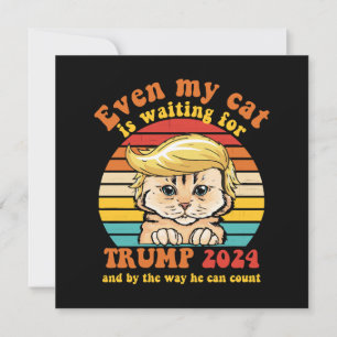 Sogar meine Katze wartet auf Trump 2024 Bekleidung Einladung