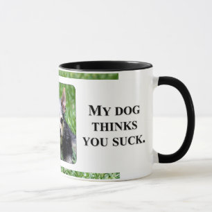 Sogar weiß mein Hund, dass Sie sind zum Kotzen Tasse