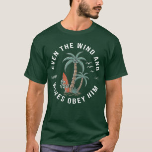 Sogar Wind und Wellen gehorchen ihm Männer Frauen T-Shirt