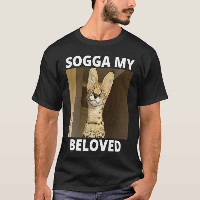 Sogga My Beloved Serval Cat Meme T-Shirt (Vorderseite)