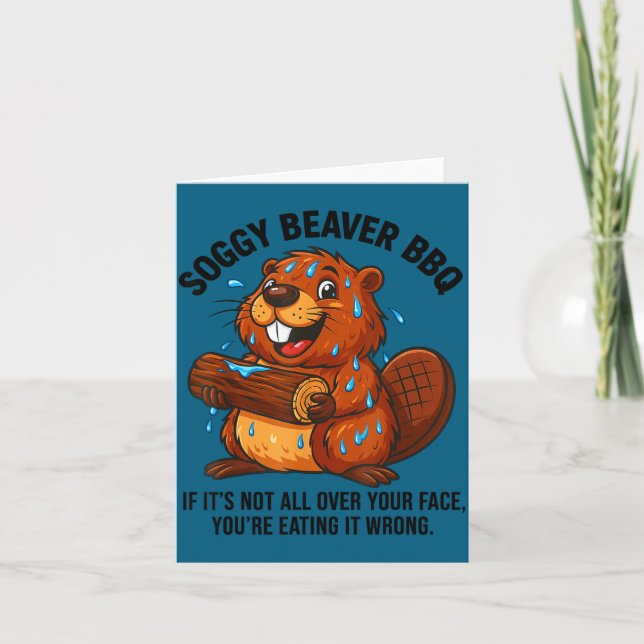 Soggy Beaver Bbq If It's Not All Over Your Face Yo Karte (Vorderseite)