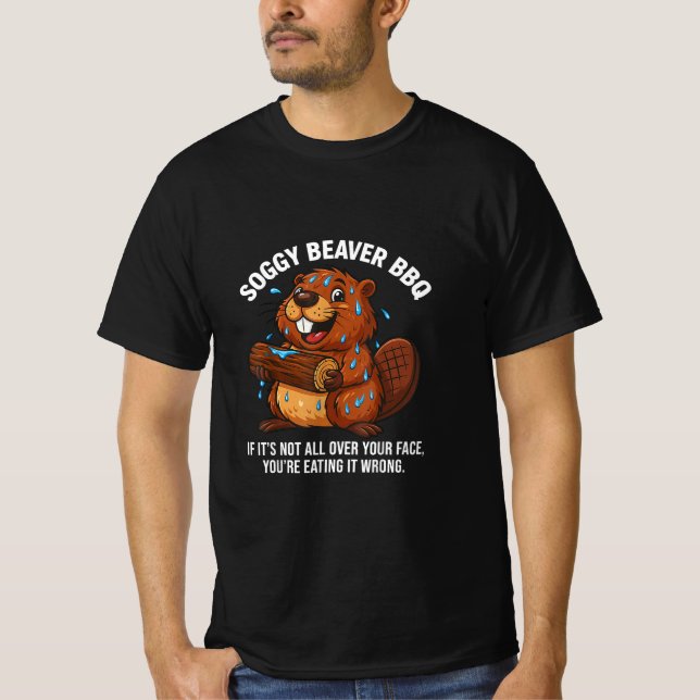 Soggy Beaver Bbq If It's Not All Over Your T-Shirt (Vorderseite)