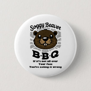 Soggy Beaver Byrbecue Grillen Beaver Owner Summer Button