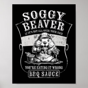 Soggy Beaver Grillen Sauce Funny Eating for Grille Poster