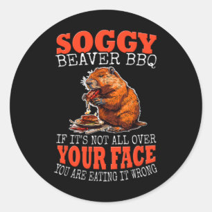 Soggy Beaver Grillen Shirt 1 Runder Aufkleber