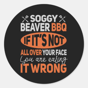 Soggy Beaver Grillen Shirt 3 Runder Aufkleber